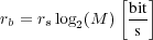              [  ]
r = r log (M ) bit
 b   s  2      s
