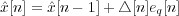 ˆx[n] = ˆx[n- 1]+ △ [n]eq[n]
